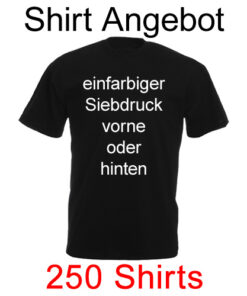 250 Shirts einfarbig bedruckt mit deinem Motiv